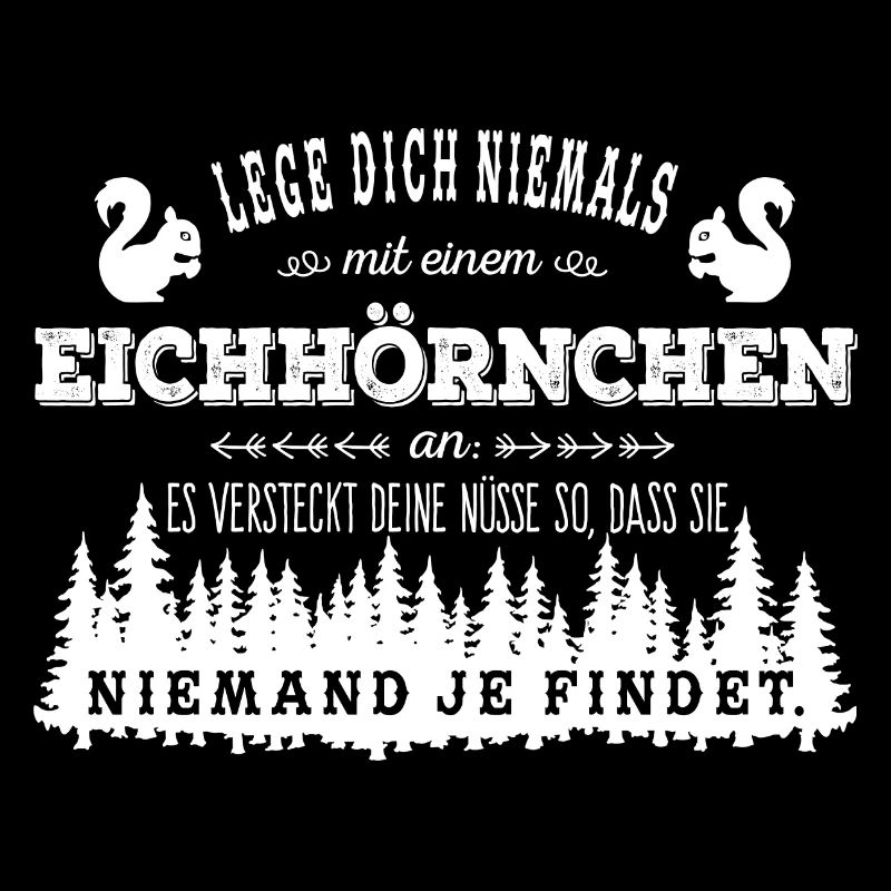 Lege dich nie mit einem Eichhörnchen an - White