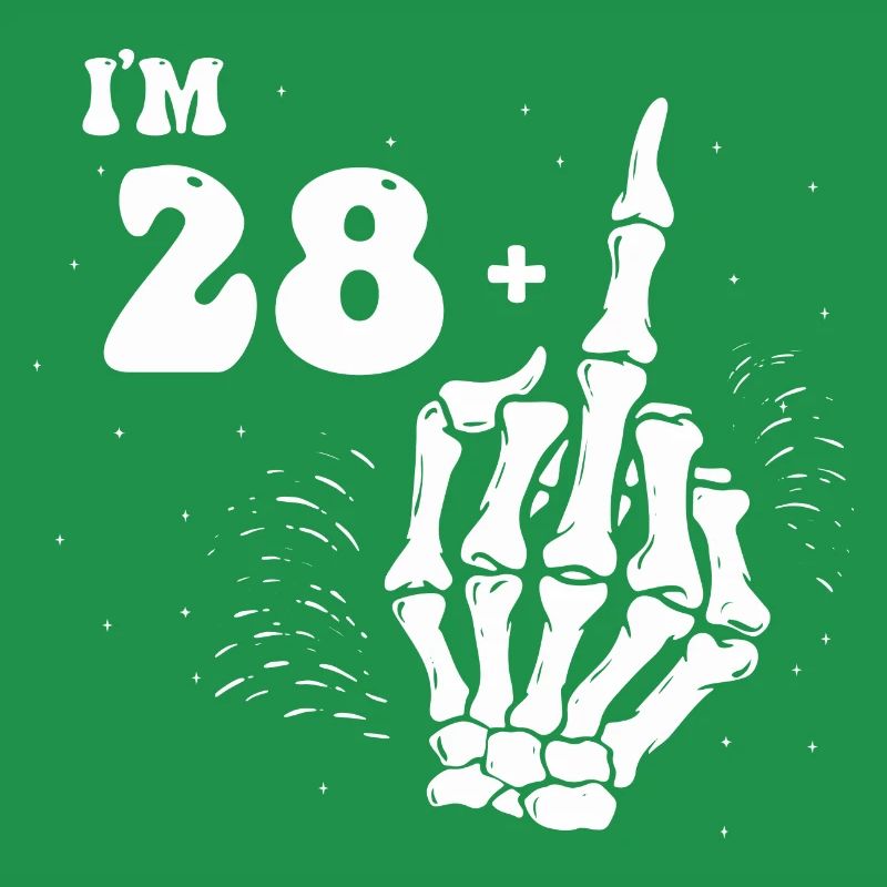 Ich bin 28 plus Mittelfinger - 29. Geburtstag