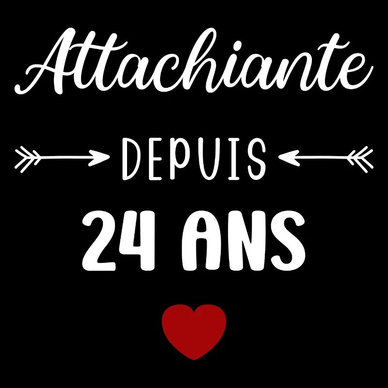 Attachiante depuis 24 ans