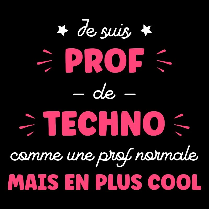 Je suis prof de techno