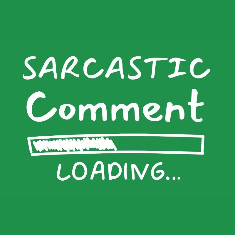 Sarcastic how loading