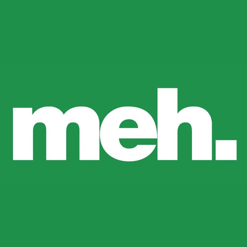meh