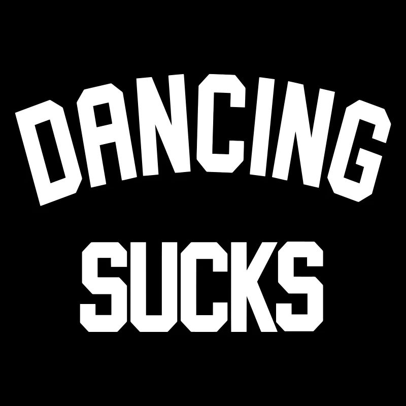 Dancing Sucks - Chemise de danse