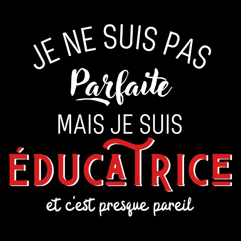 pas parfaite mais éducatrice