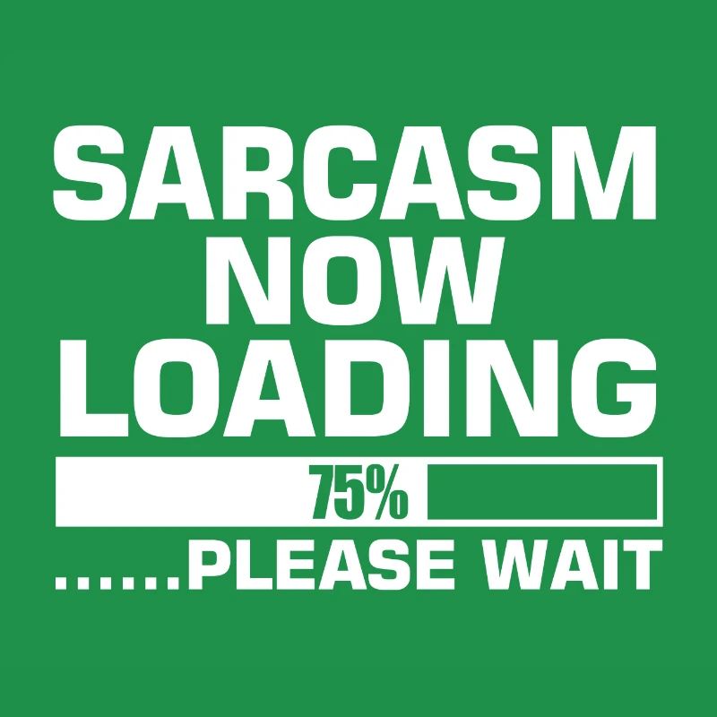 SARCASM NOW LOADING