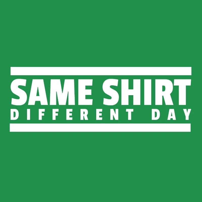 Same Shirt Different Day Gift Funny TShirt