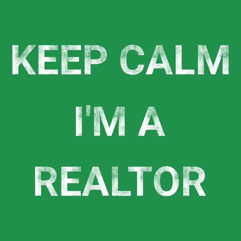 Keep Calm I m A Realtor