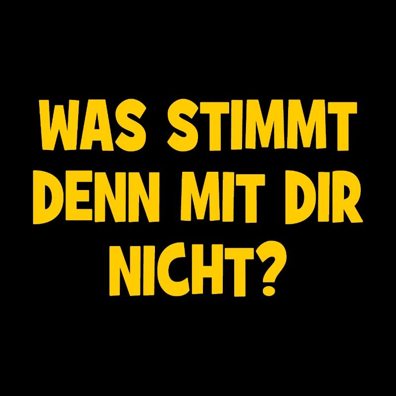 Was stimmt denn mit dir nicht? - Frage