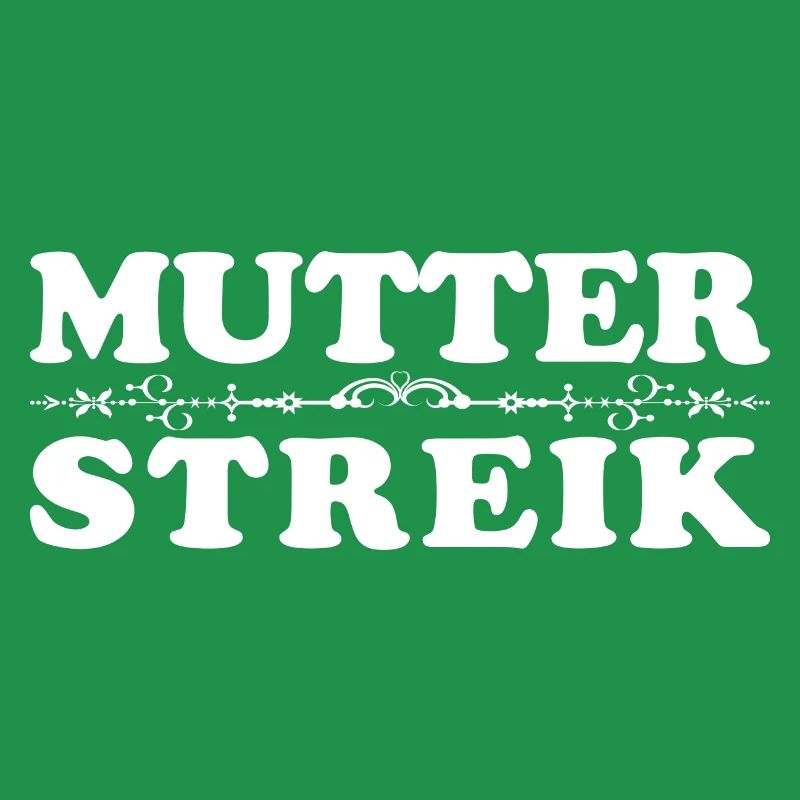 Mutterstreik! Jetzt erst recht.
