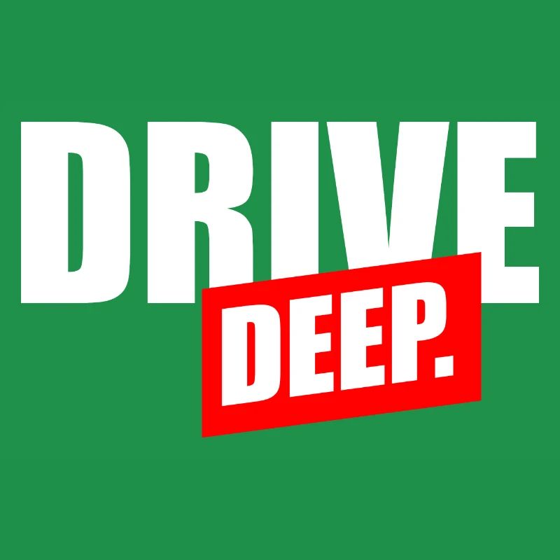 Drive Deep