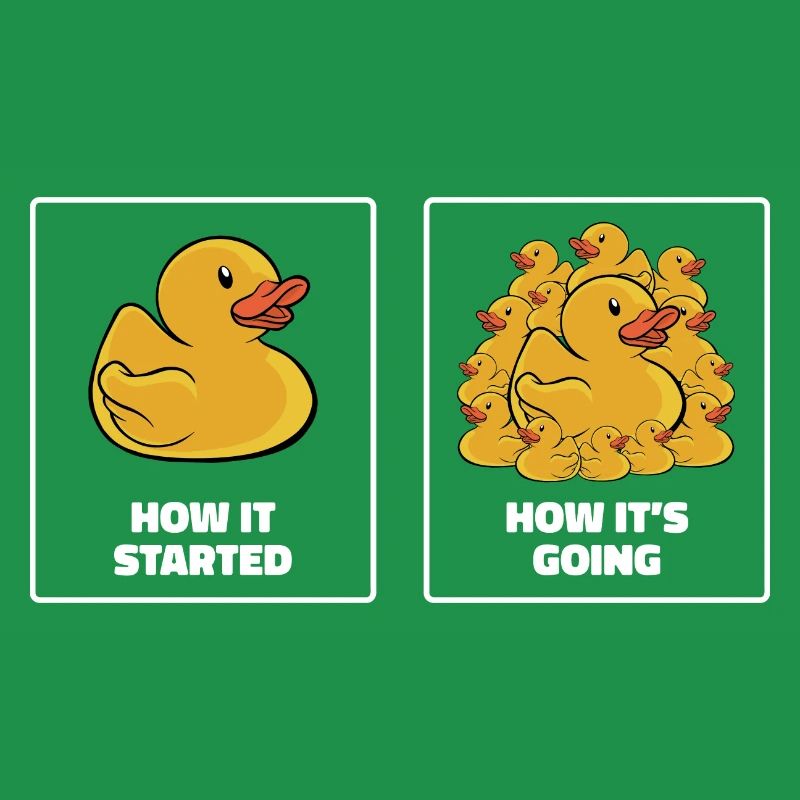 Funny How It Started How It's Going Rubber Duck You