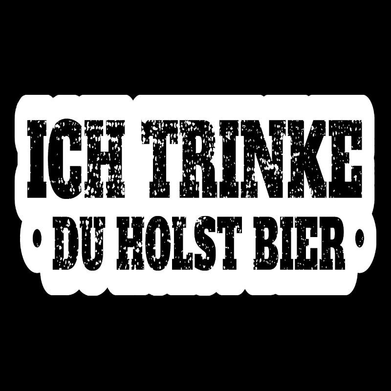 Ich trinke du holst Bier