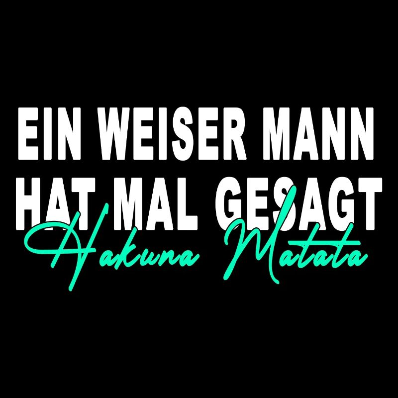 meme hakuna ein weiser mann hat mal gesagt matata