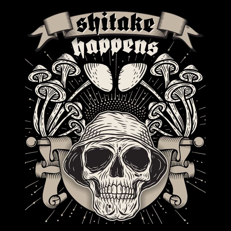 Crâne, crâne, dicton drôle, Shitake Happens