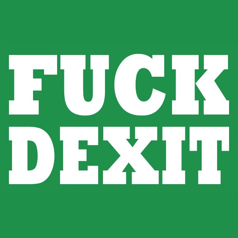 Fuck dexit