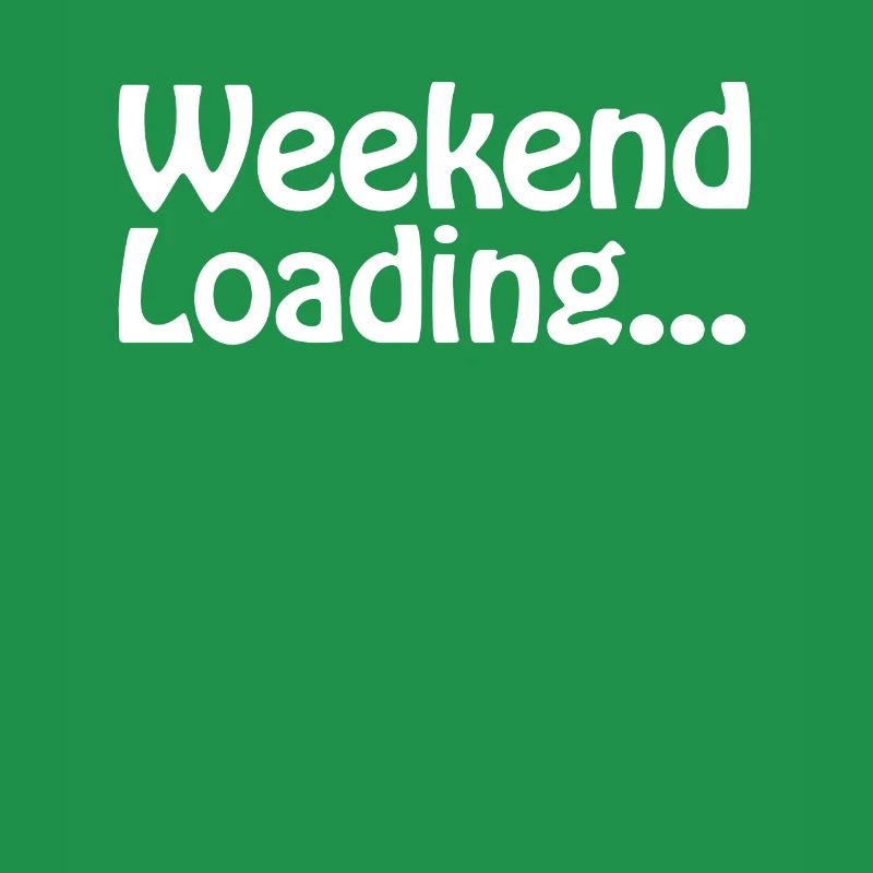 Weekend loading - Weekend - Soon Weekend