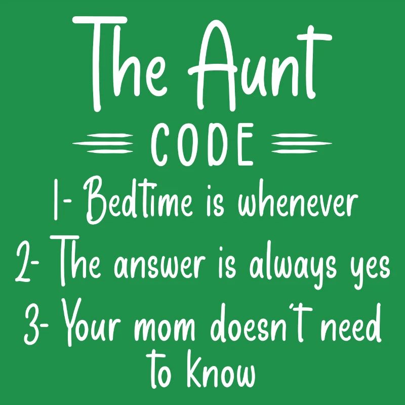 The Aunt Code Bedtime Is Whenever - Aunt Gift