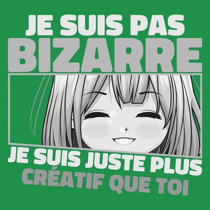 Je Ne Suis Pas Bizarre, Je Suis Juste Plus Créatif