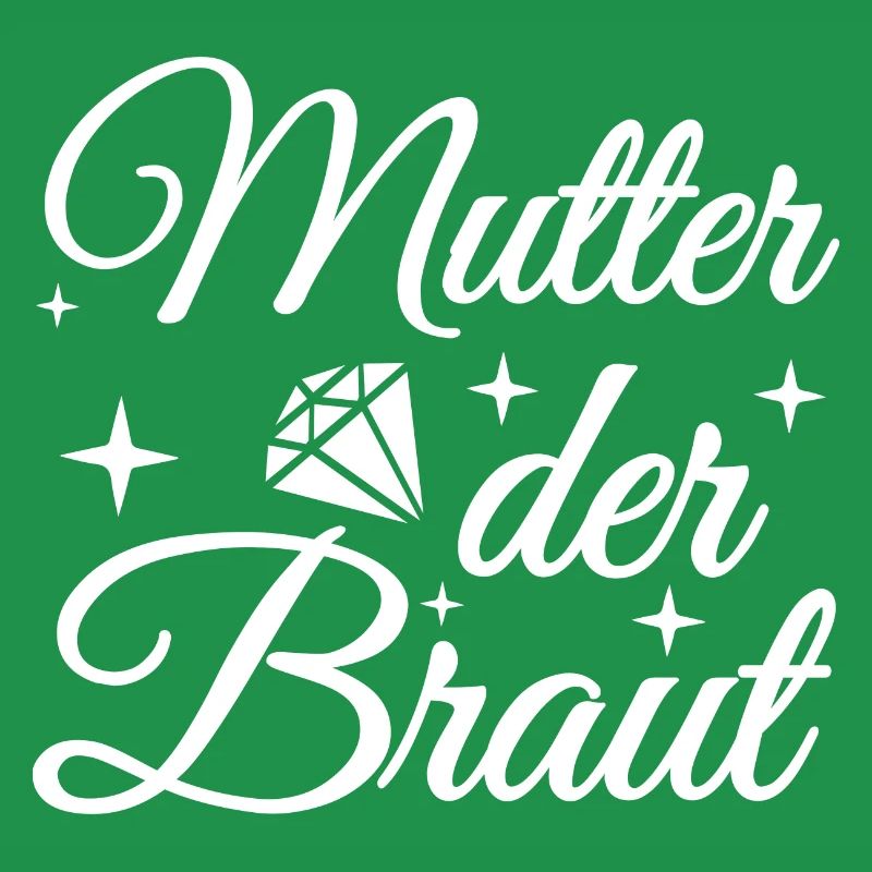 Mutter der Braut Brautmutter Hochzeit Polterabend