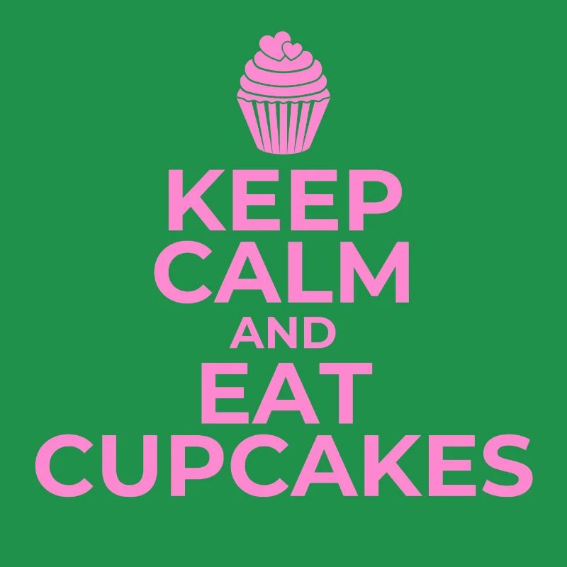 Keep Calm And Eat Cupcakes