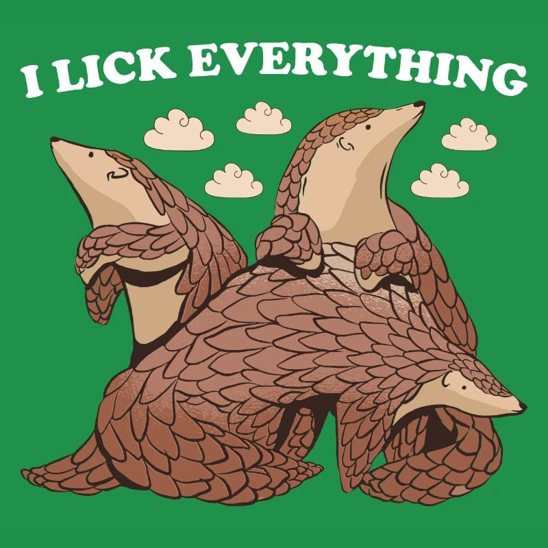 I Lick Everything Pangolin