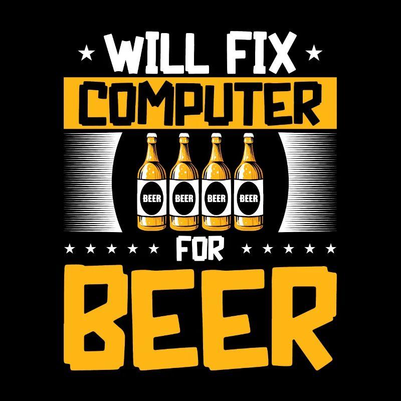 Will Fix Computer for Beer Tech Support Programmer