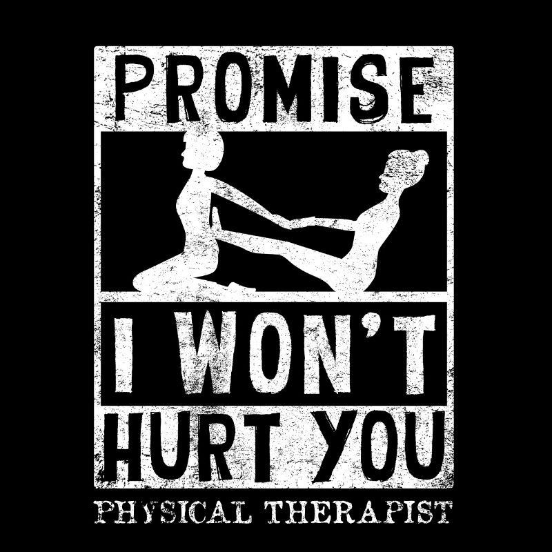 Physiotherapeut Lustiges Versprechen, dass ich