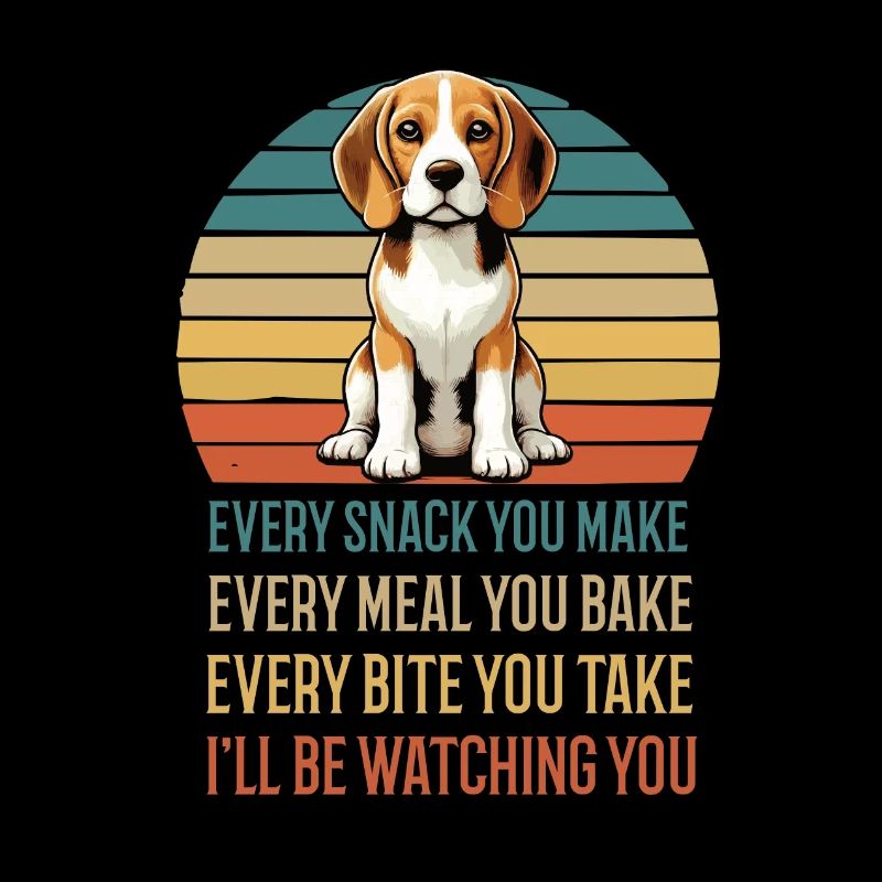 Every Snack You make Beagle Beaglebesitzer Hund
