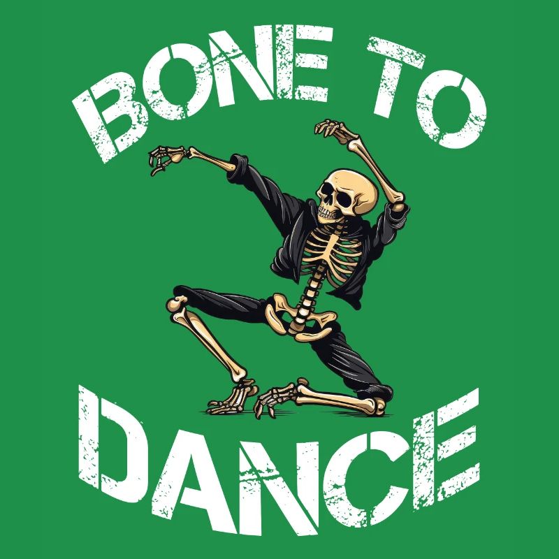 Bone To Dance Skeleton Saying