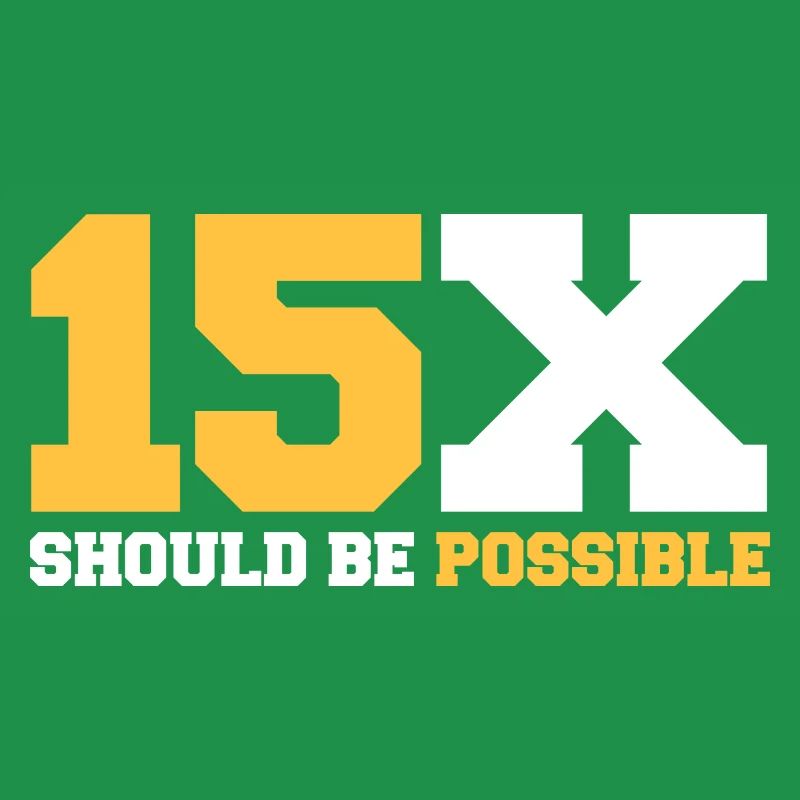 15x should be possible