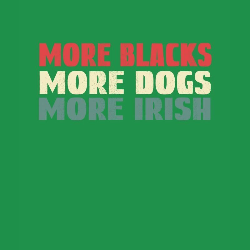 Plus de Noirs Plus de chiens Plus d’Irlandais