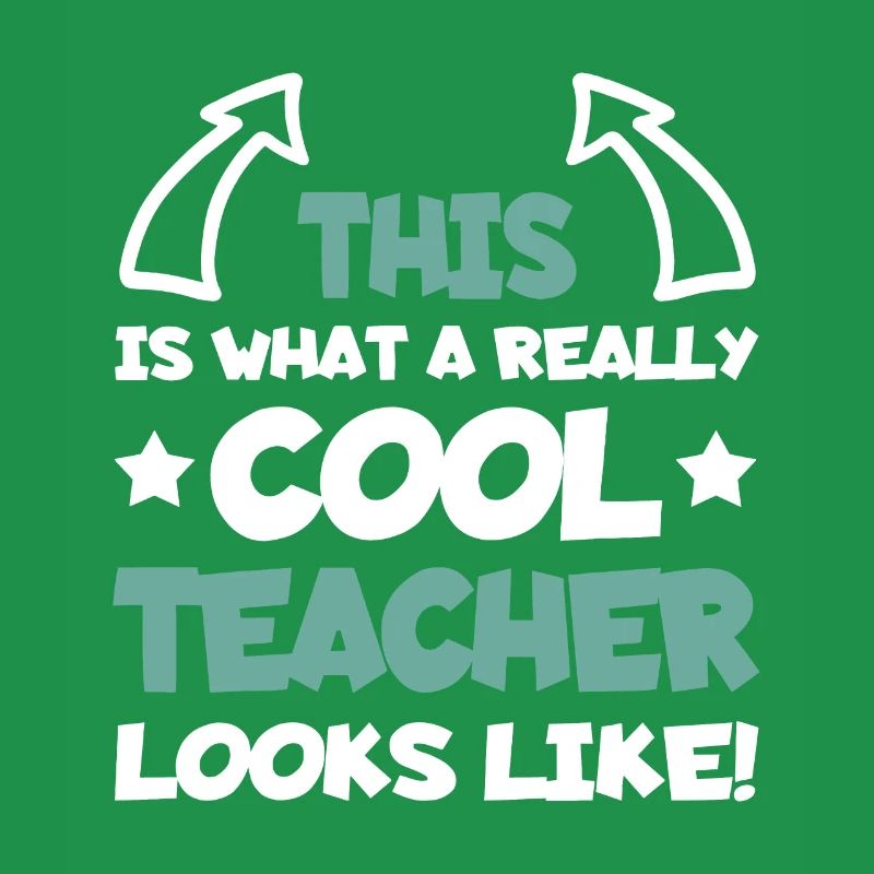 Cool Teacher Funny Saying Teaching Student Men Wom