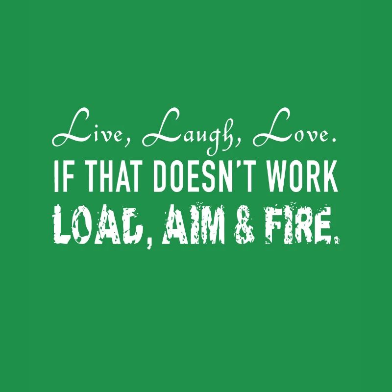 Live Laugh Love 2nd Amendment Load Aim Fire Pro