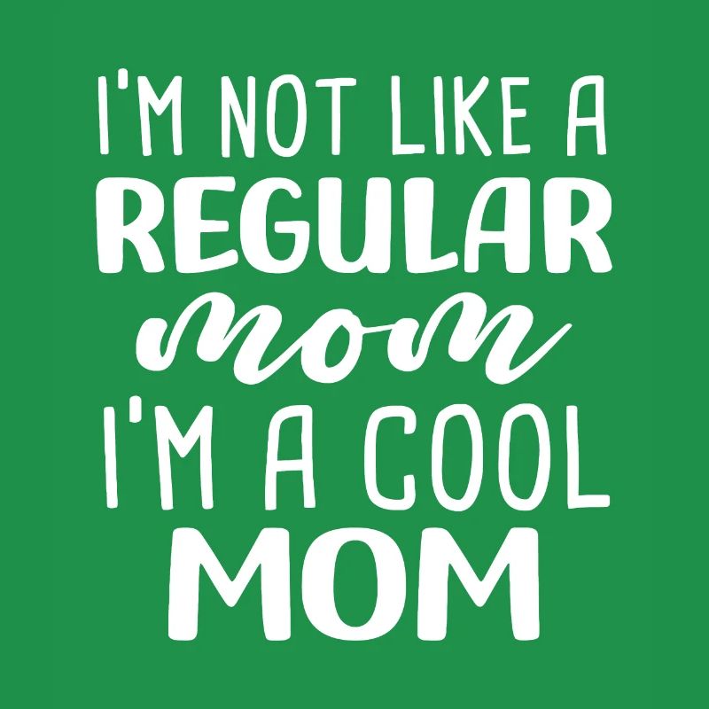 Ich bin nicht wie eine normale Mutter, ich bin eine coole Mutter
