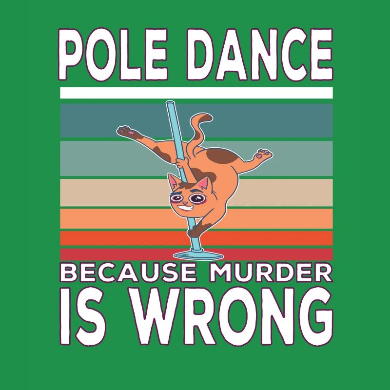 Pole Dance Because Murder Is Wrong PoleDance quote