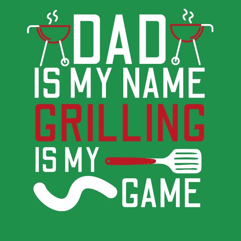 PAPA EST MON NOM GRILLADE EST MON GRILL DE JEU