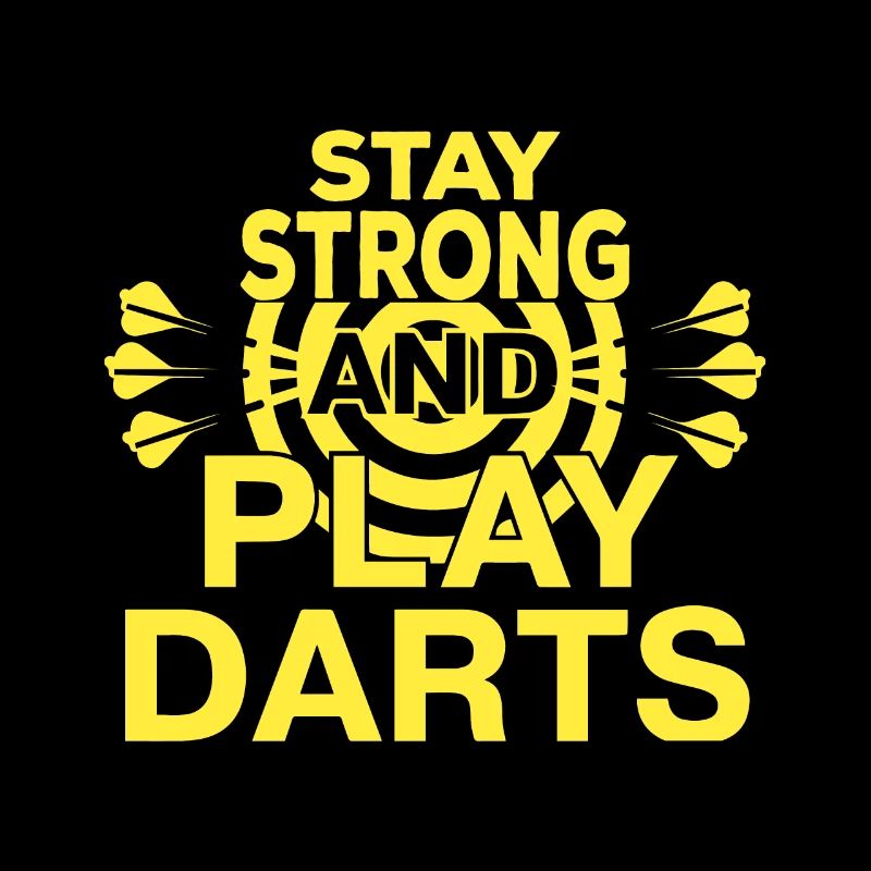 Stay Strong And Play Darts - Darts Player