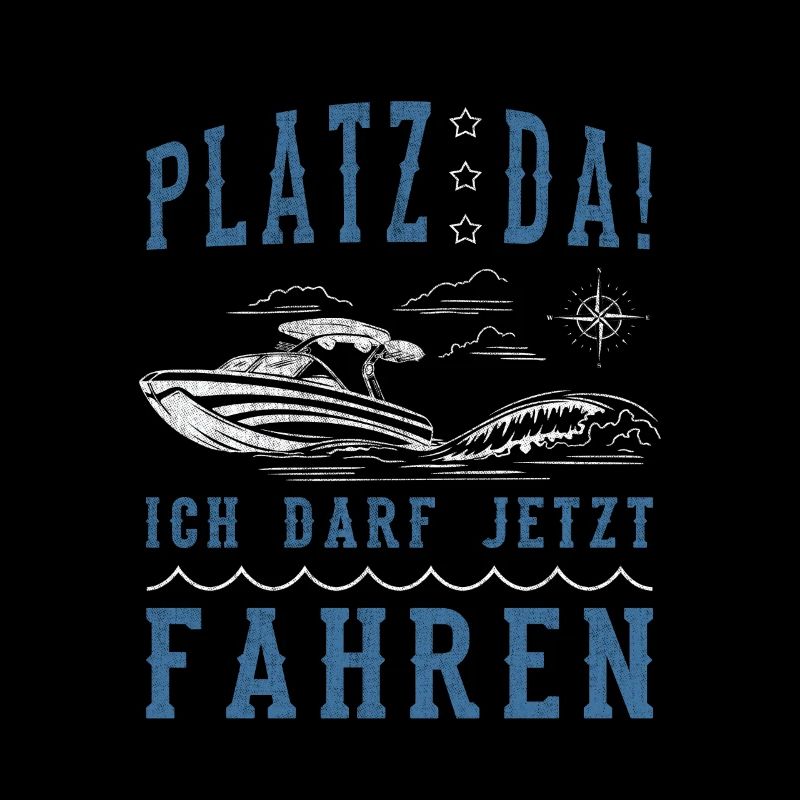 Platz Da! Bootsführerschein lustiges Boot Spruch