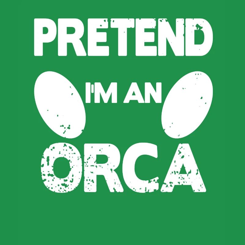 Pretend i'm an Orca