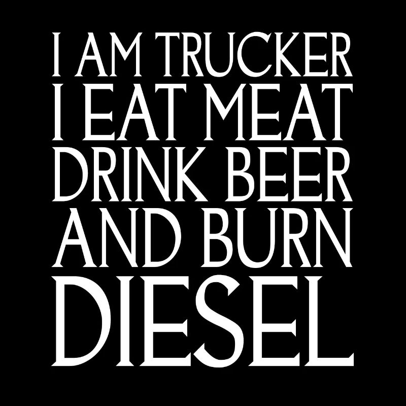Ich Bin Trucker Ich Esse Fleisch Trinke Bier