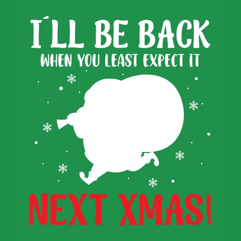 I´ll Be Back When You Least Expect It. Next Xmas!