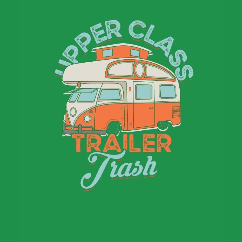 Upper class trailer trash – camping park