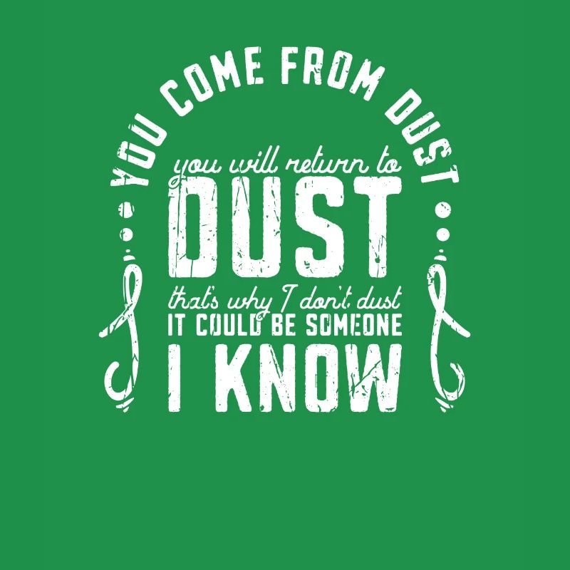 You Come From Dust You Will Return To Dust Thats