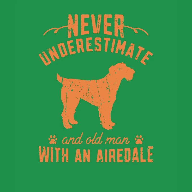 Never underestimate an old man with an airedale -