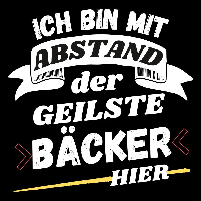 Ich bin mit Abstand der geilste Bäcker hier