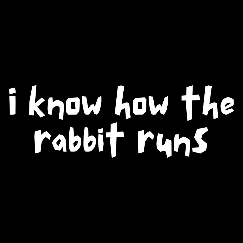 I Know How The Rabbit Runs Denglisch Sprichwort