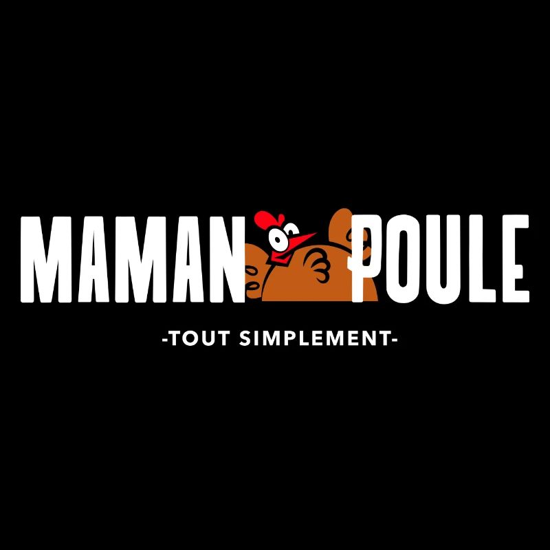 Maman poule.