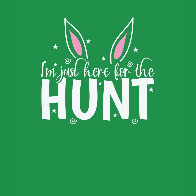 I'm just here for the Hunt Easter Easter Eggs
