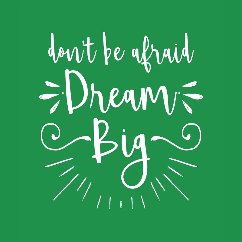Don't be afraid dream big - motivation gift