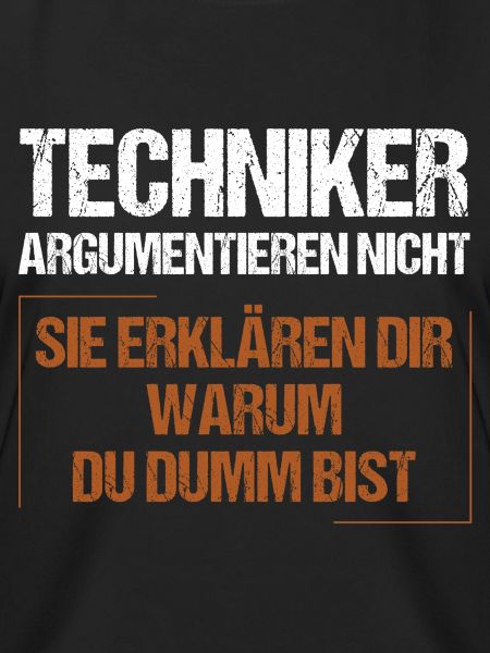 Technicians don't argue